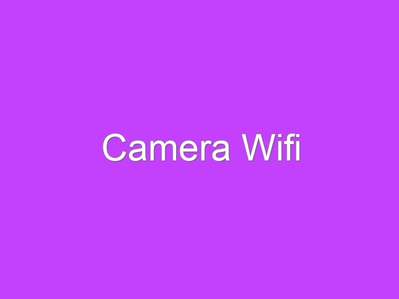 Camera Wifi
