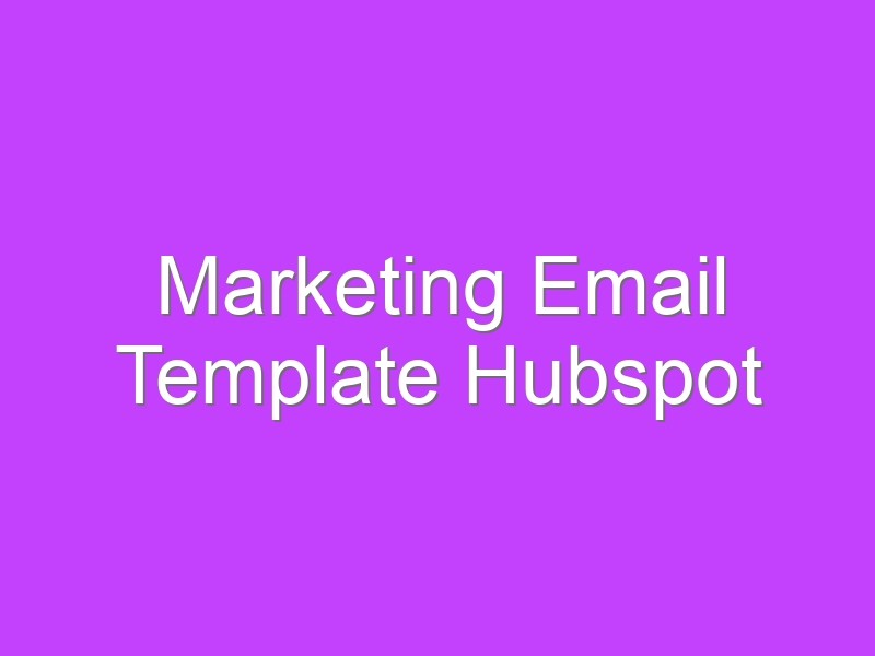 Marketing Email Template Hubspot