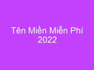 Tên Miền Miễn Phí 2022